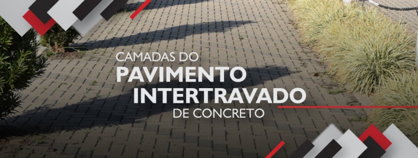 CAMADAS DO PAVIMENTO INTERTRAVADO DE CONCRETO