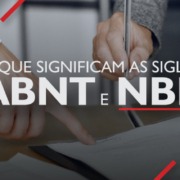 O QUE SIGNIFICAM AS SIGLAS ABNT E NBR