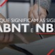 O QUE SIGNIFICAM AS SIGLAS ABNT E NBR