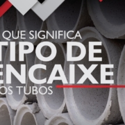 CONHEÇA OS TIPOS DE ENCAIXE NOS TUBOS DE CONCRETO