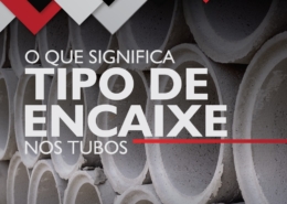 CONHEÇA OS TIPOS DE ENCAIXE NOS TUBOS DE CONCRETO
