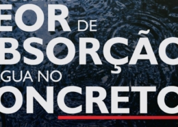 SAIBA SOBRE O TEOR DE ABSORÇÃO DE ÁGUA NO CONCRETO