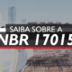 Saiba sobre a NBR 17015