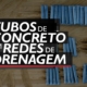 Tubos de concreto em Redes de Drenagem